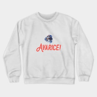 AVARICE Crewneck Sweatshirt